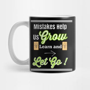 Mistake Help Us Grow Learn and Let Go Mug